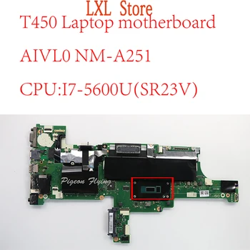AIVL0 NM-A251 Lenovo Thinkpad T450 sülearvuti emaplaadi Emaplaadi 20BV 20BU 20DJ PROTSESSOR:I7-5600U FRU 00HN531 00HN535 00HT728