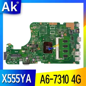 AK X555YA emaplaadi 4G A6-7310 Asus X555 X555YA X555YI X555D X555DG X555DA sülearvuti emaplaadi X555YI emaplaadi emaplaadi