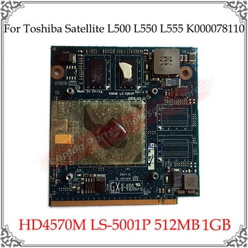 Algne HD4570M HD 4570M Graafika Kaart, 512MB 1GB Toshiba Satellite L500 L550 L555 K000078110 LS-5001P Ekraan videokaart