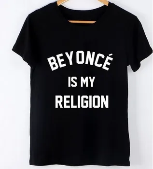 Beyonce on minu religioon t-särk, naiste rõivad puuvillased topid hipster tumblr tshirt tees lühikesed Varrukad o-kaeluse gery t-särgid tasuta laeva