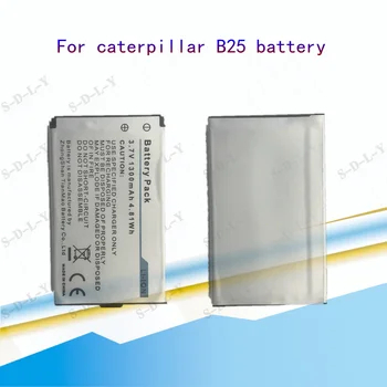 Suure mahutavusega 1300mAh 4.81 G B25 Aku Asendamine Li-Ion Bateria Jaoks Caterpillar B25 CAT B25 nutitelefoni Laetav